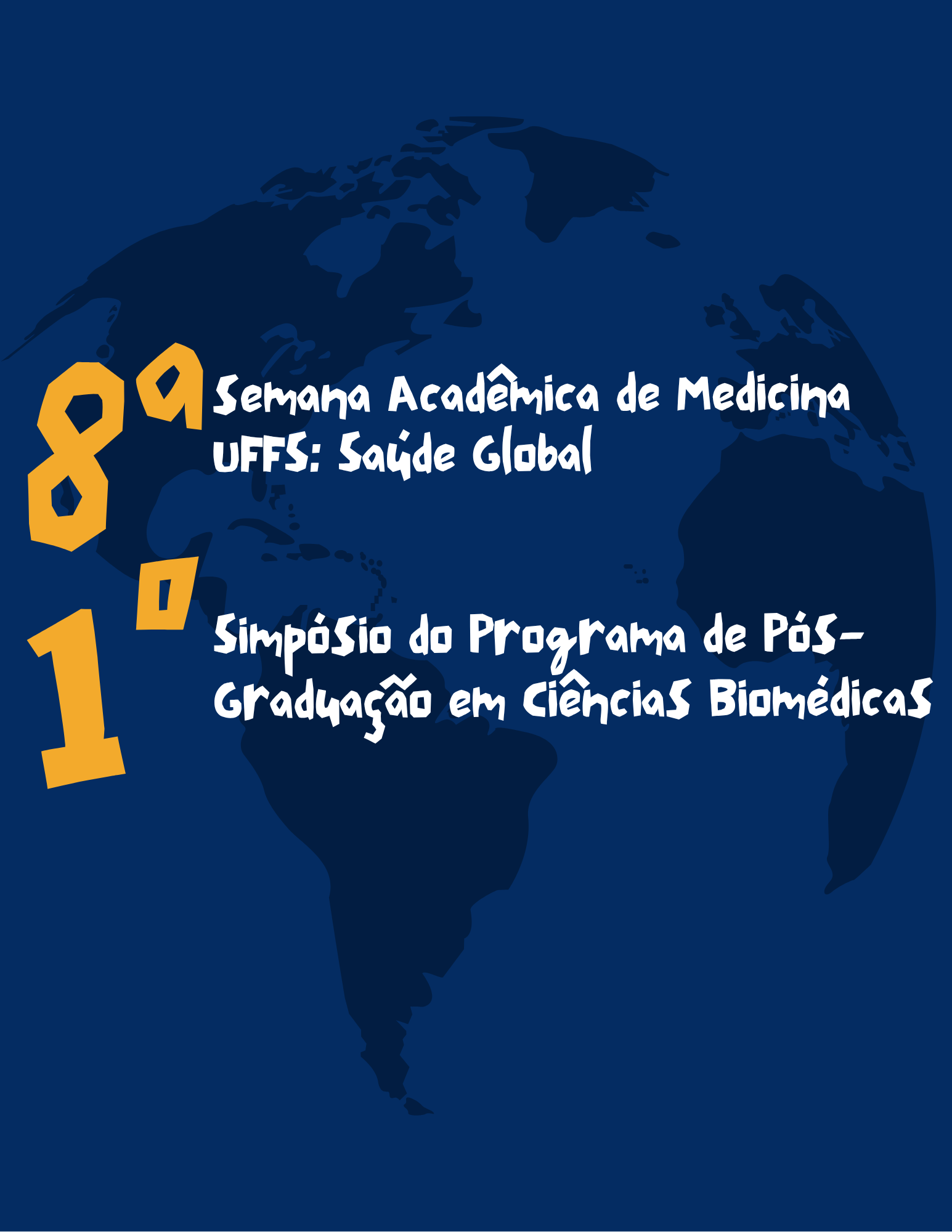 Visualizar 2025: VIII Semana Acadêmica de Medicina da Universidade Federal da Fronteira Sul: Saúde Global e I Simpósio do Programa de Pós-Graduação em Ciências Biomédicas