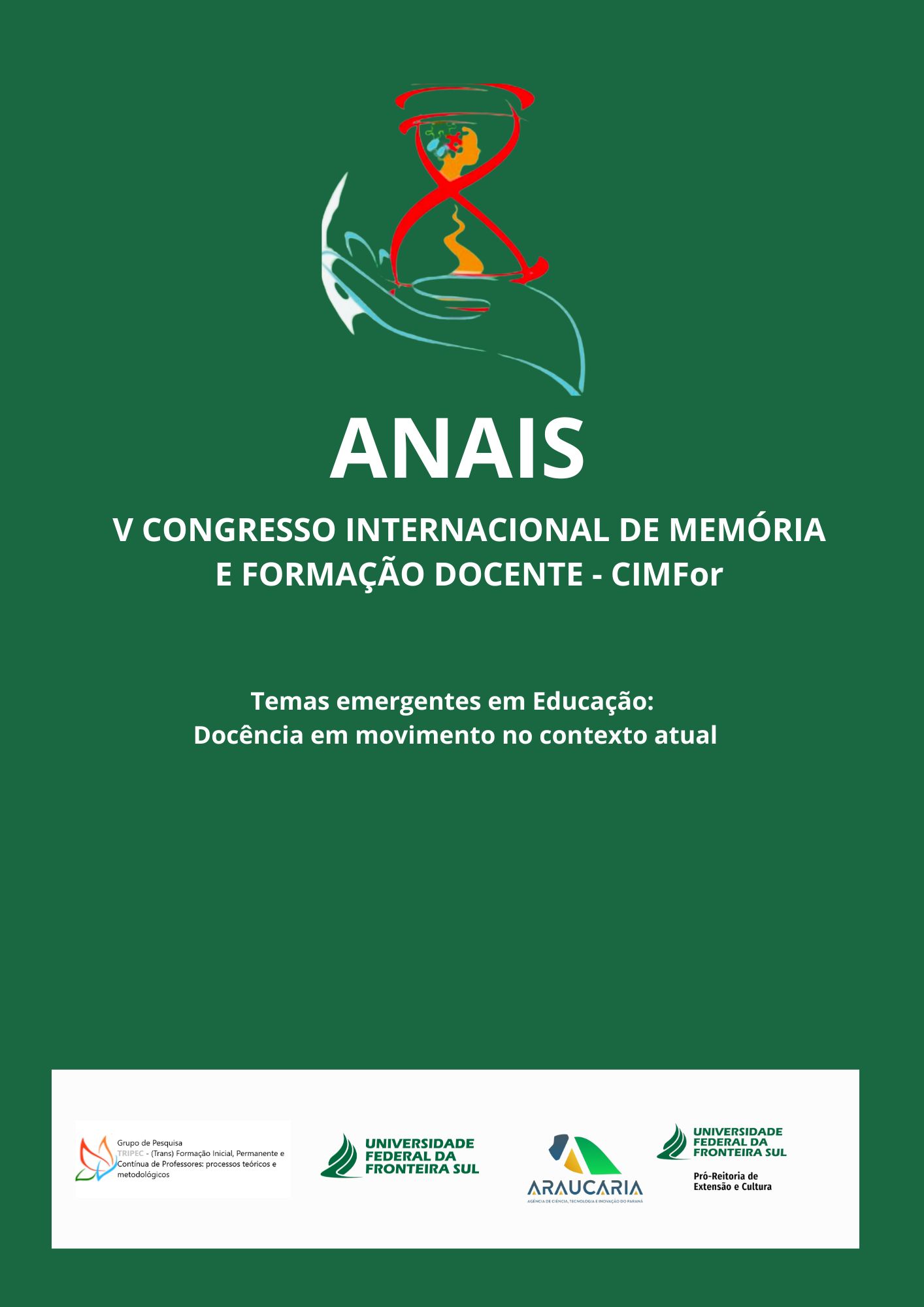 Capa com fundo verde. A logo do evento composta por uma mão que segura uma ampulheta que abriga no seu interior uma cabeça. No rodape da imagem a logo da grupo de pesquisa TRIPEC, da univiersidade Federal da Fronteira sul, da Fundação araucária e também da pro-reitoria de extensão.